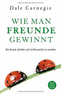 Wie man Freunde gewinnt: Die Kunst, beliebt und einflussreich zu werden