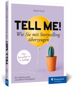 Tell me!: Wie Sie mit Storytelling überzeugen