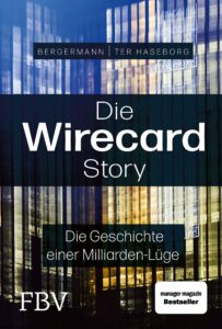 Die Wirecard-Story: Die Geschichte einer Milliarden-Lüge