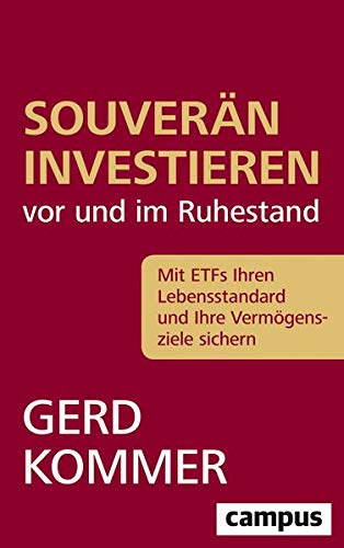Souverän investieren vor und im Ruhestand - Gerd Kommer